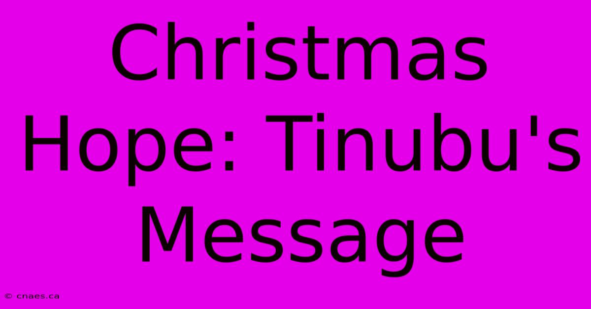 Christmas Hope: Tinubu's Message