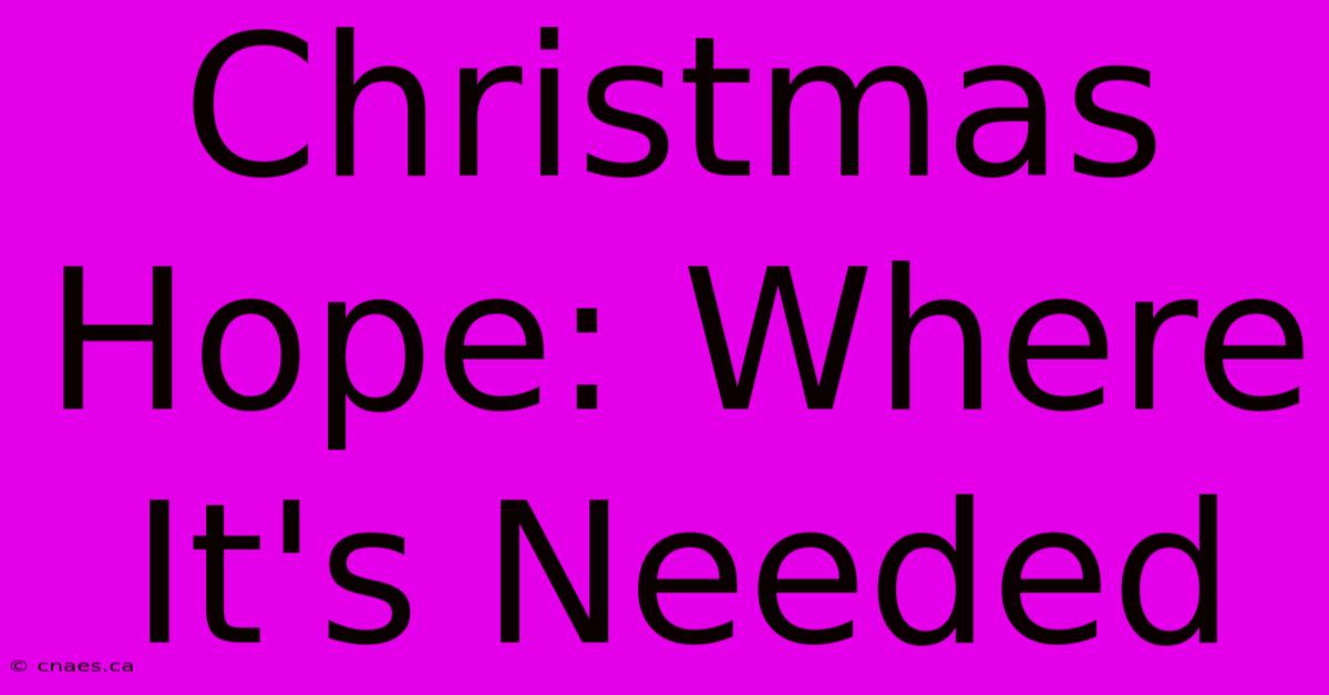 Christmas Hope: Where It's Needed