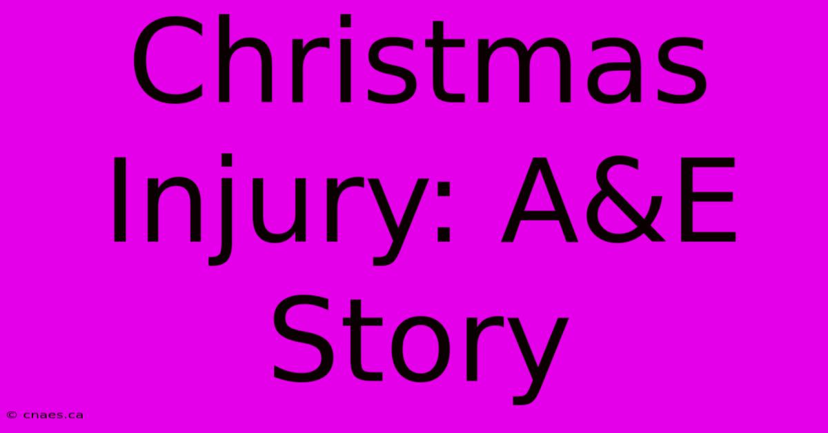 Christmas Injury: A&E Story