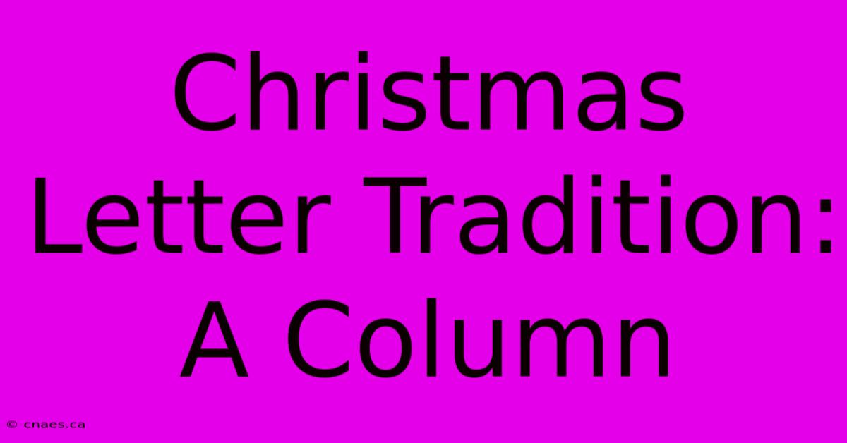 Christmas Letter Tradition: A Column