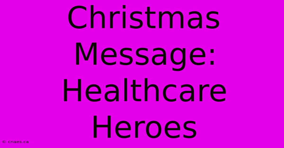 Christmas Message: Healthcare Heroes