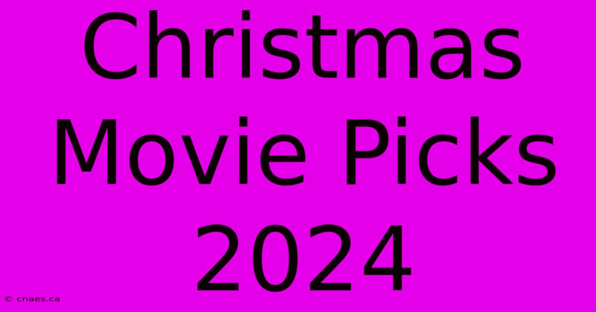 Christmas Movie Picks 2024