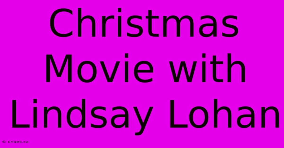 Christmas Movie With Lindsay Lohan