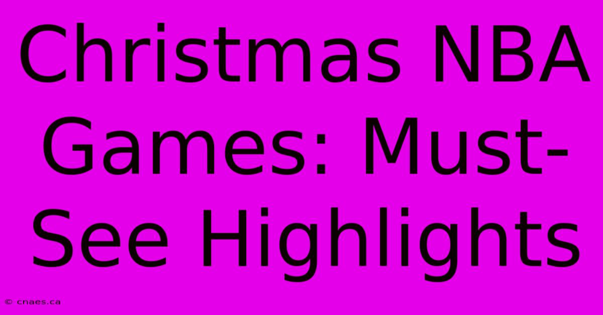 Christmas NBA Games: Must-See Highlights