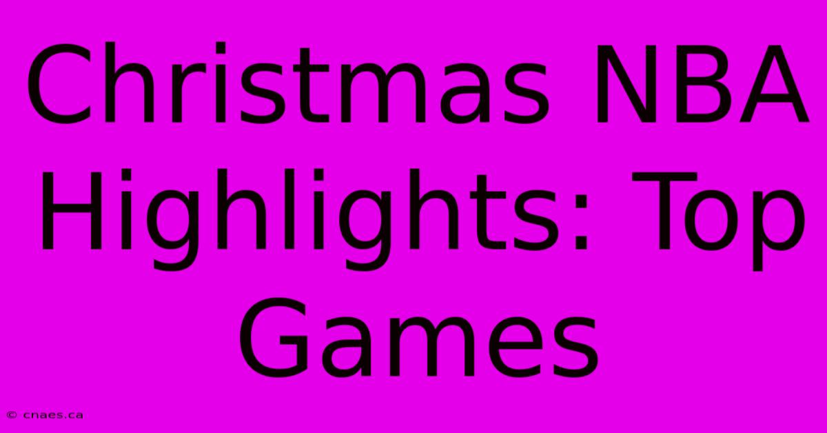 Christmas NBA Highlights: Top Games