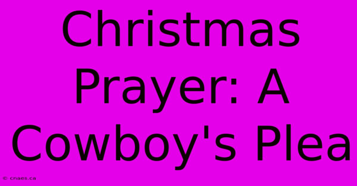 Christmas Prayer: A Cowboy's Plea