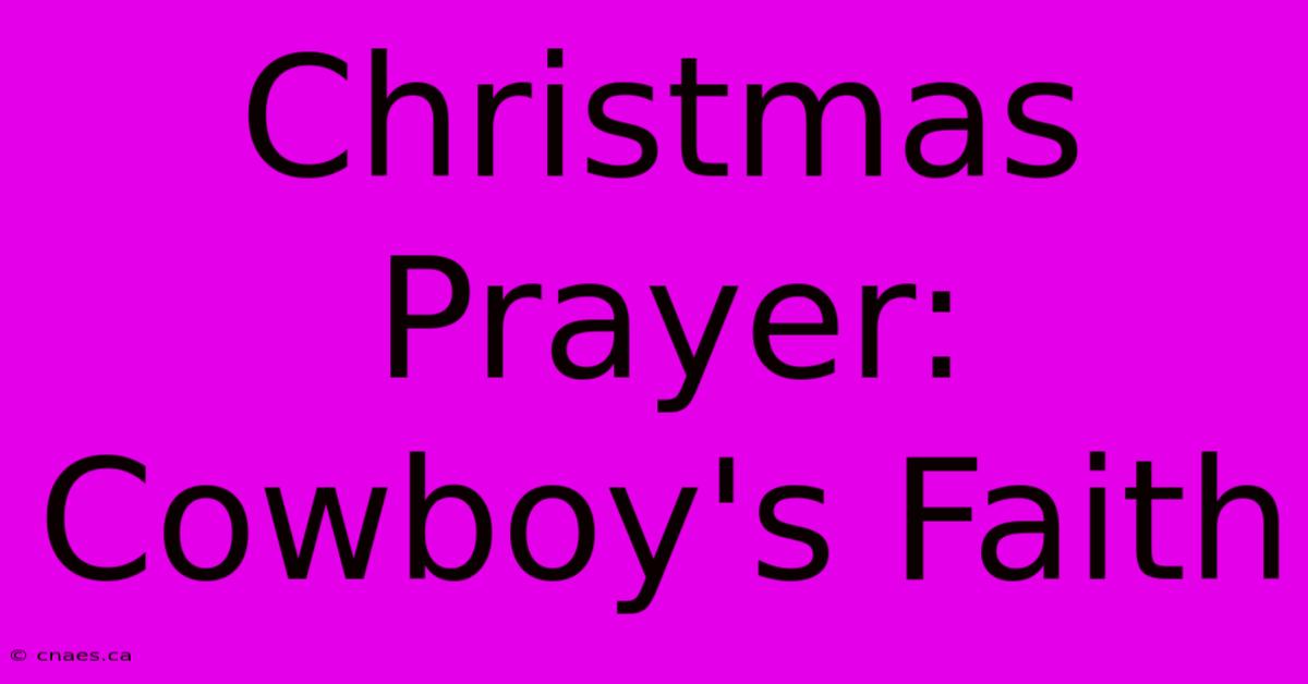 Christmas Prayer: Cowboy's Faith