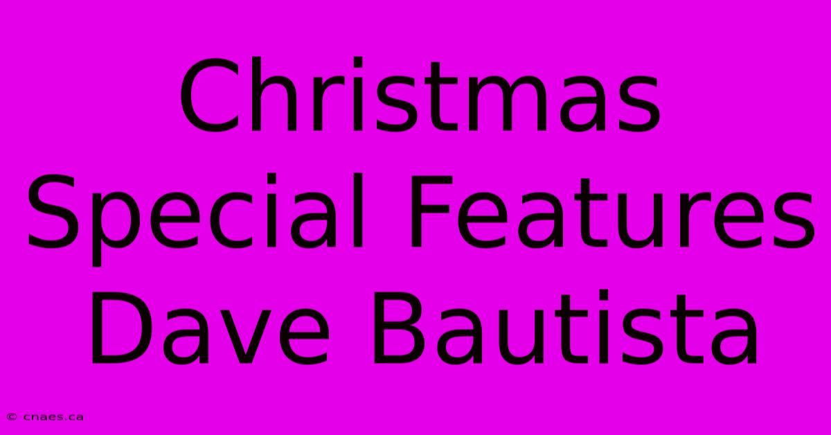 Christmas Special Features Dave Bautista 