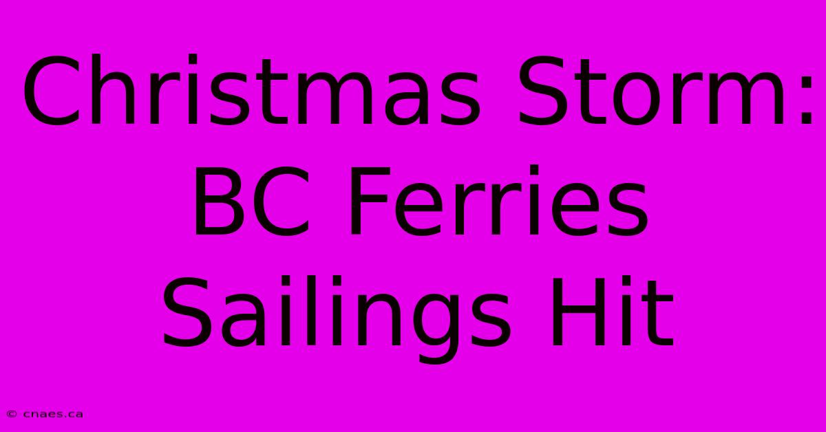 Christmas Storm: BC Ferries Sailings Hit