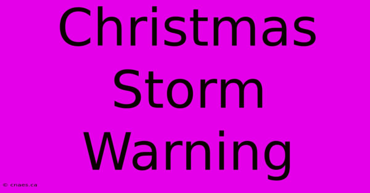 Christmas Storm Warning