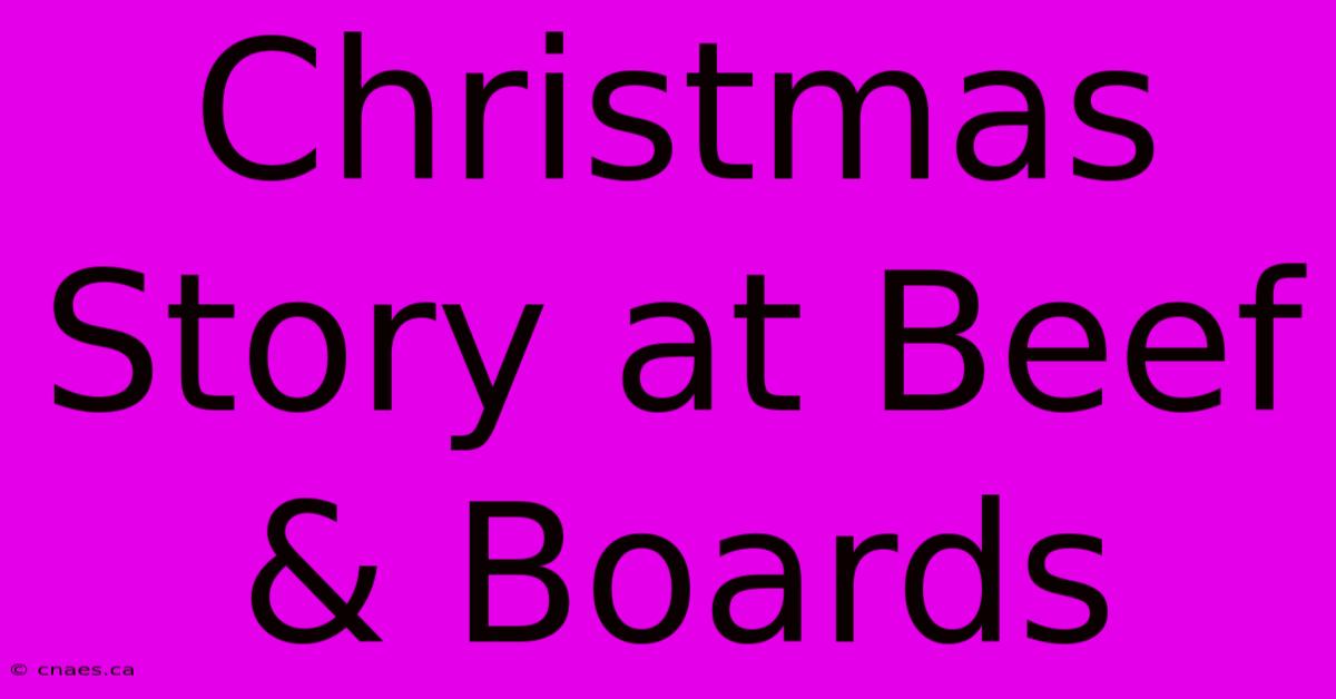 Christmas Story At Beef & Boards