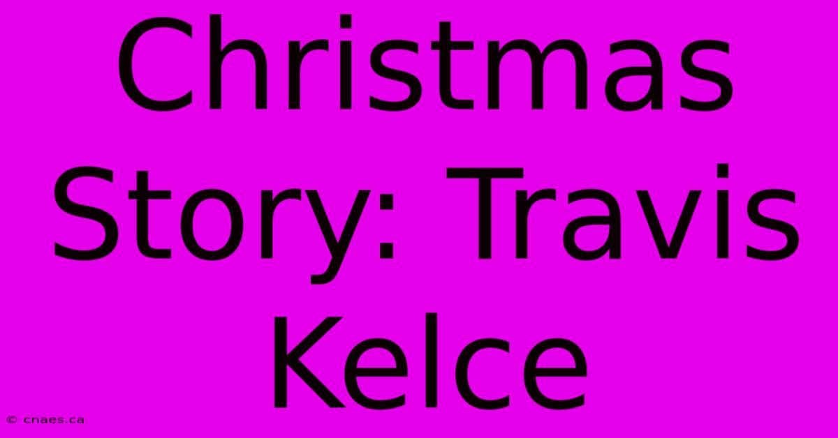 Christmas Story: Travis Kelce