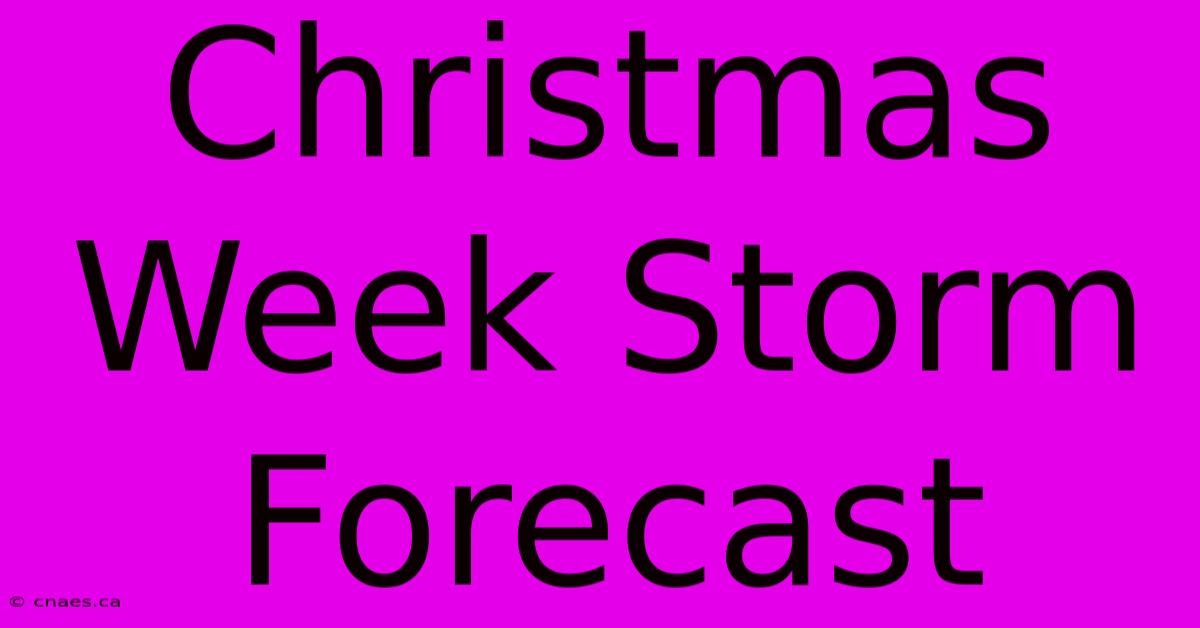 Christmas Week Storm Forecast