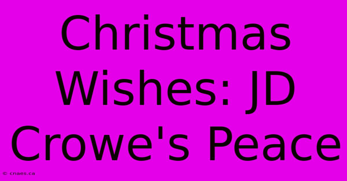 Christmas Wishes: JD Crowe's Peace