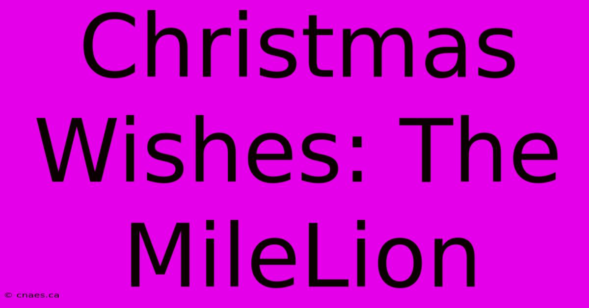 Christmas Wishes: The MileLion