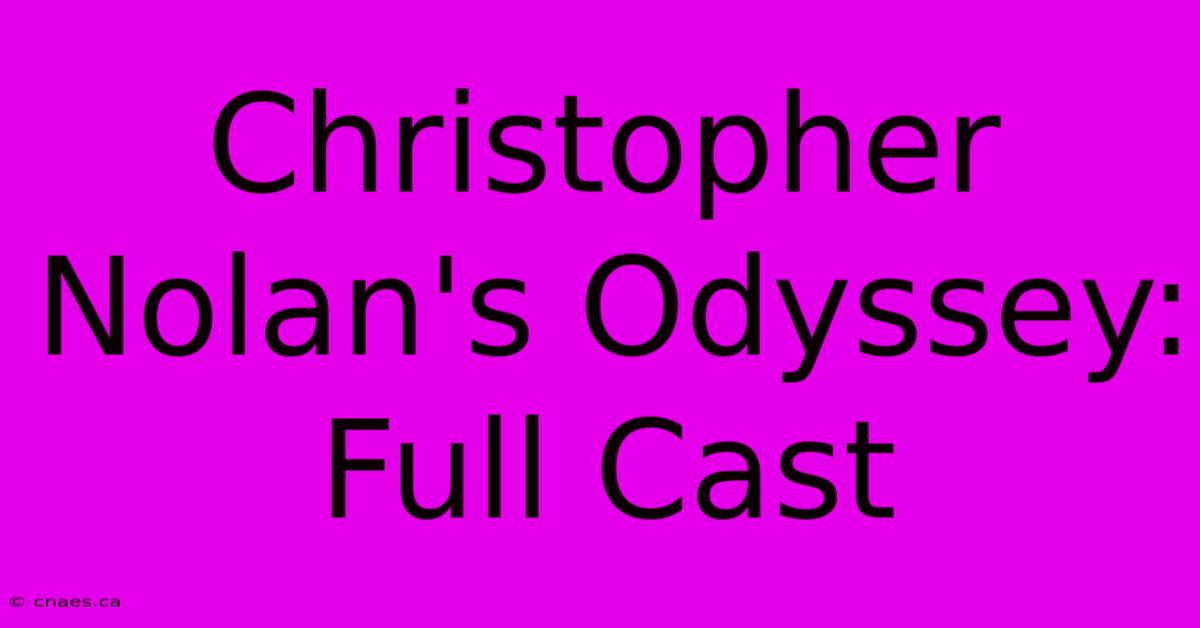 Christopher Nolan's Odyssey: Full Cast