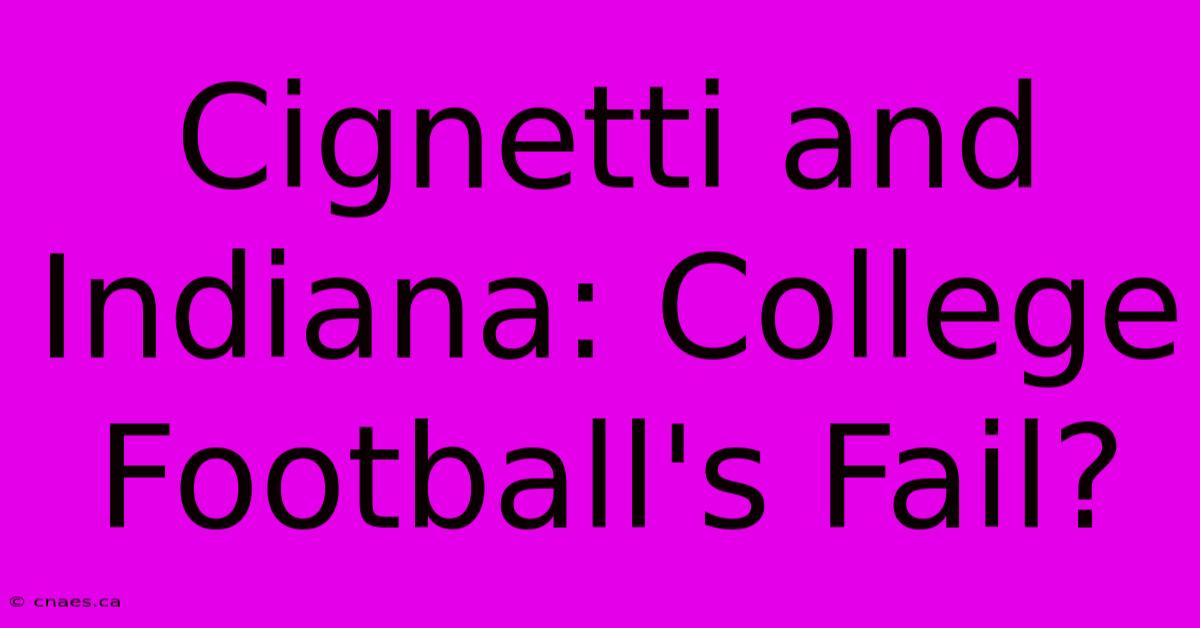 Cignetti And Indiana: College Football's Fail?