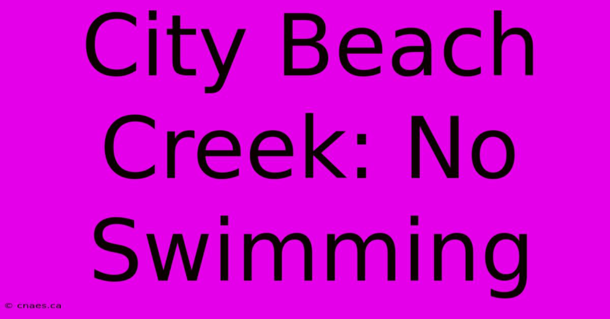 City Beach Creek: No Swimming