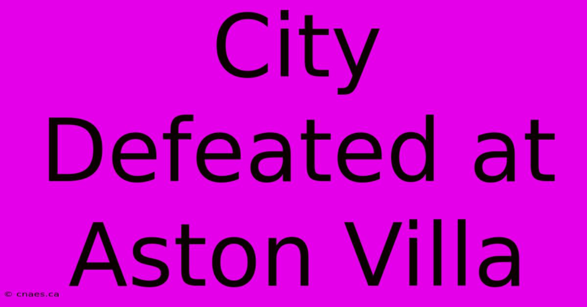 City Defeated At Aston Villa