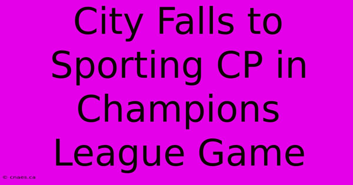 City Falls To Sporting CP In Champions League Game