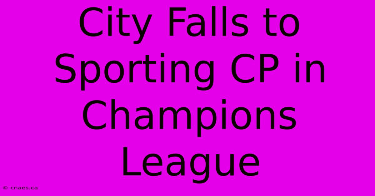 City Falls To Sporting CP In Champions League