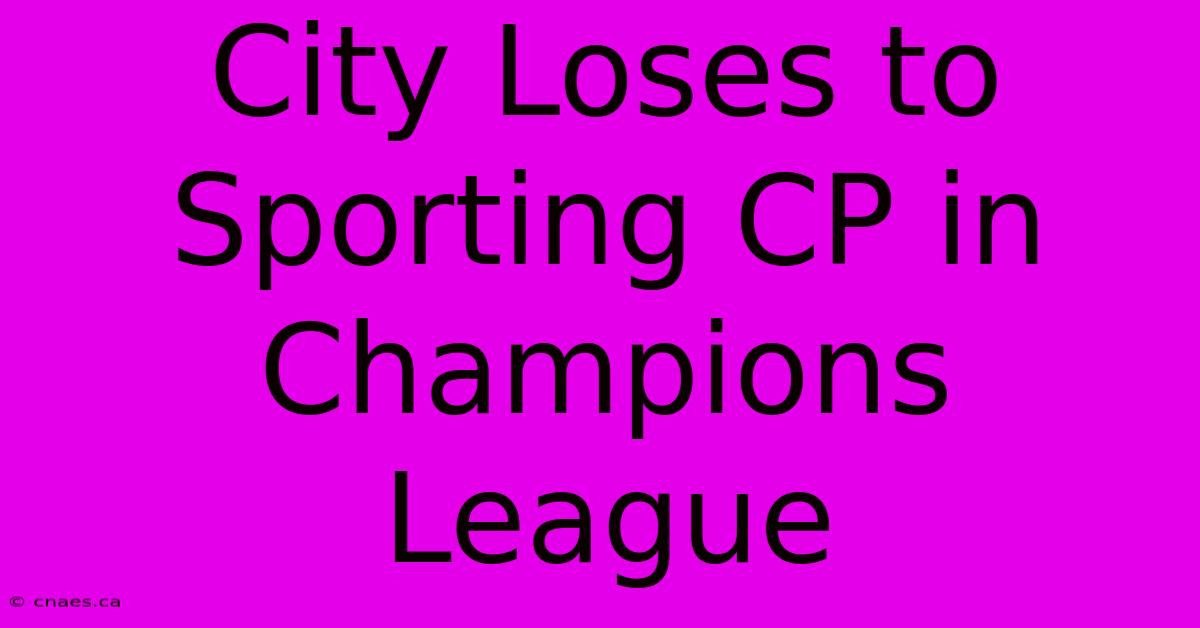 City Loses To Sporting CP In Champions League