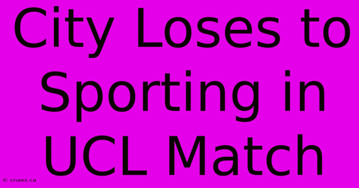 City Loses To Sporting In UCL Match