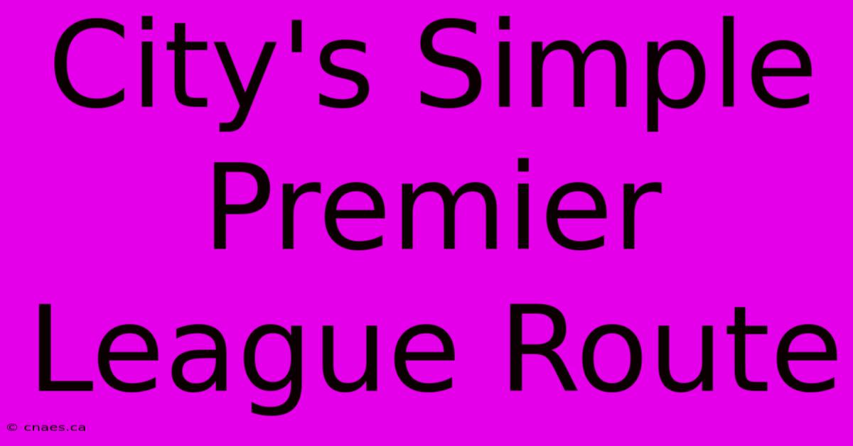 City's Simple Premier League Route