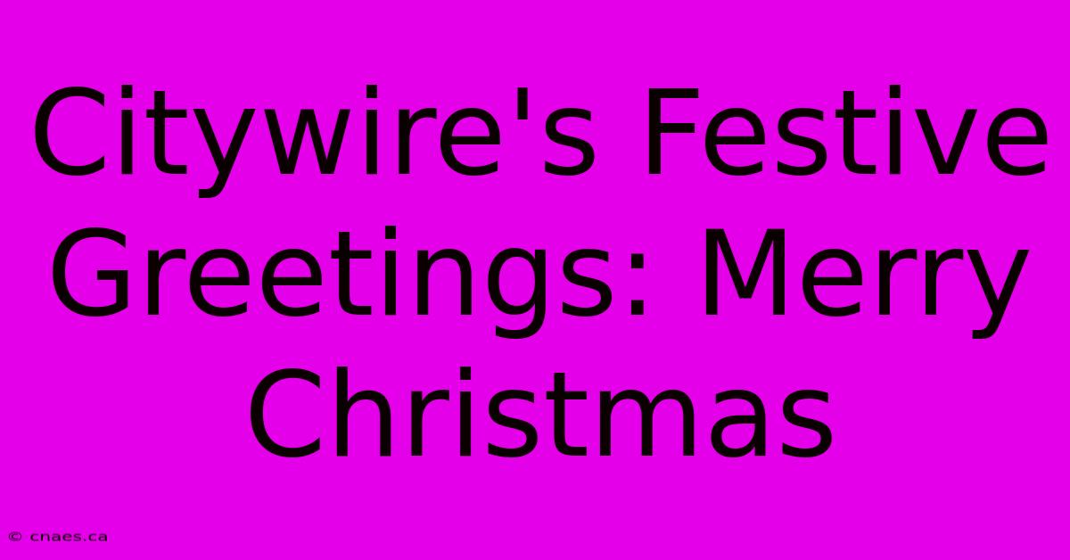 Citywire's Festive Greetings: Merry Christmas