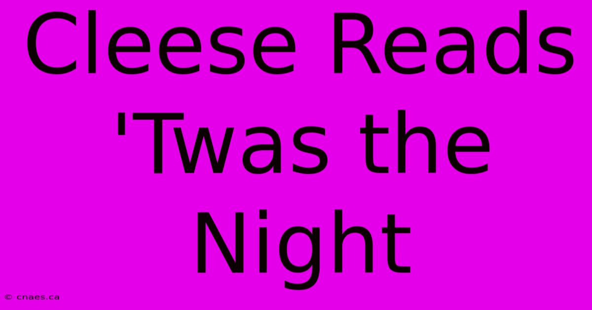 Cleese Reads 'Twas The Night