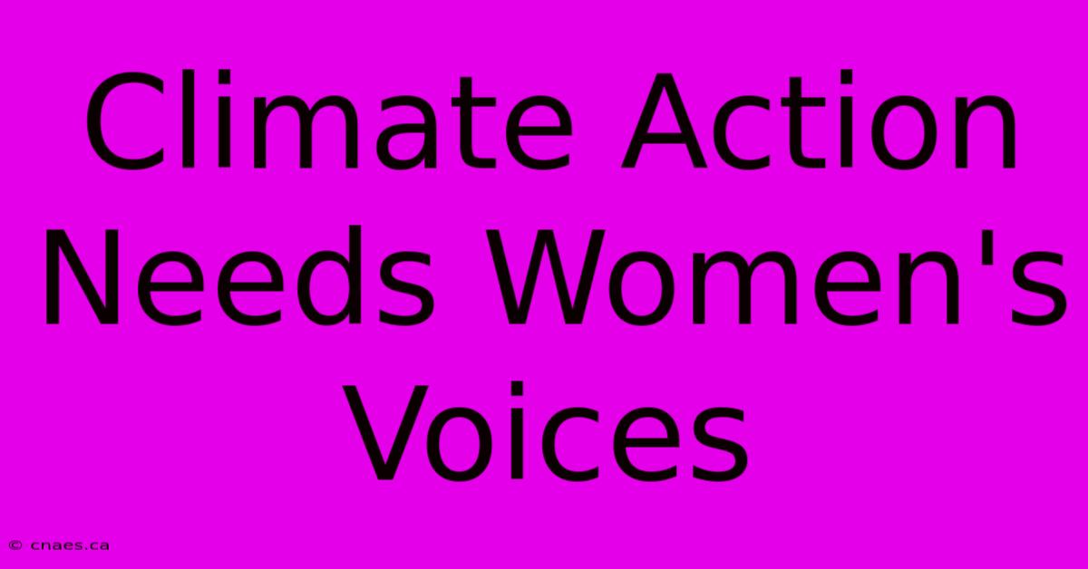 Climate Action Needs Women's Voices