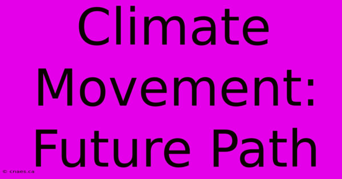 Climate Movement: Future Path