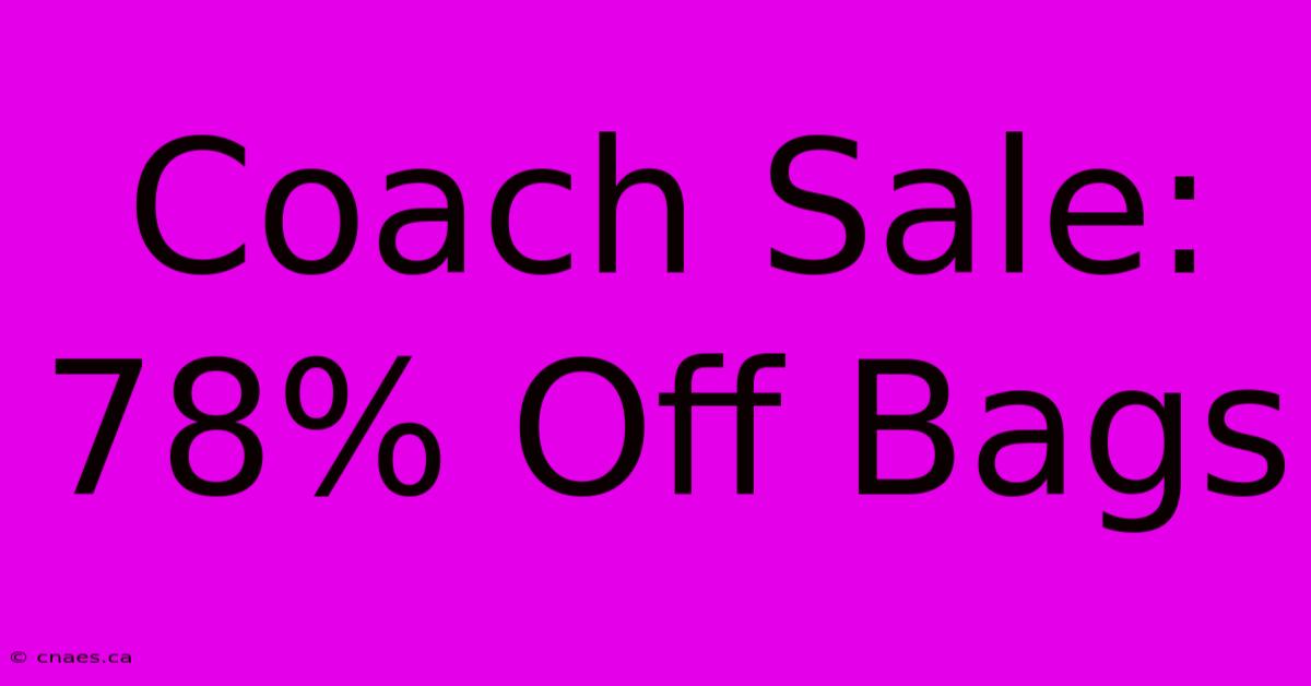 Coach Sale: 78% Off Bags