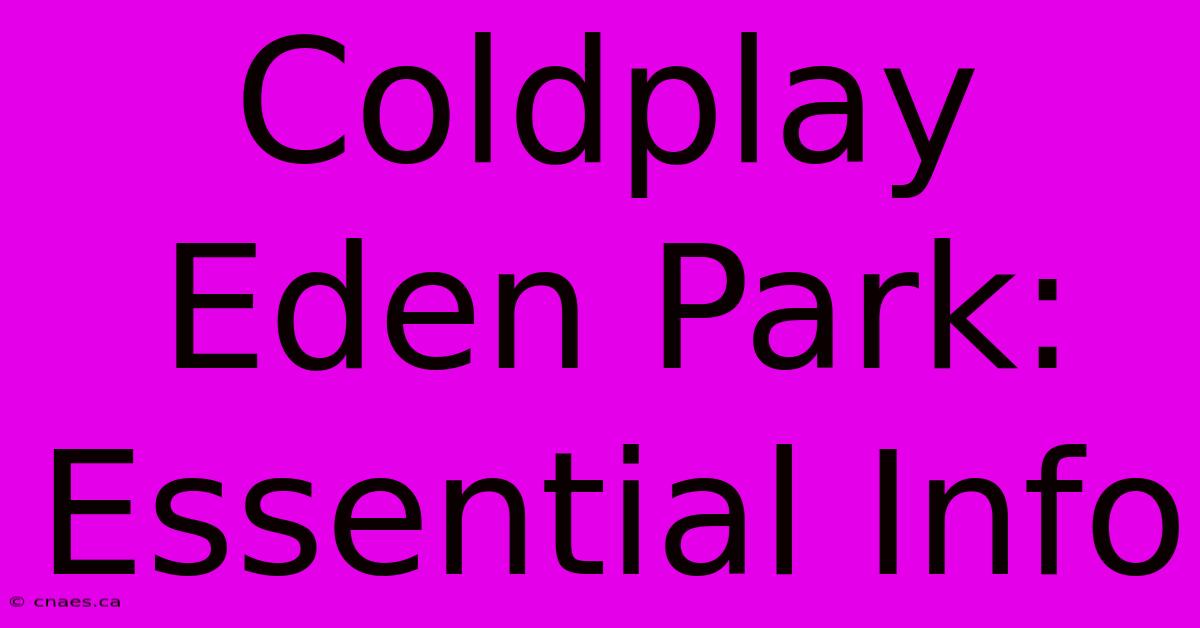 Coldplay Eden Park: Essential Info