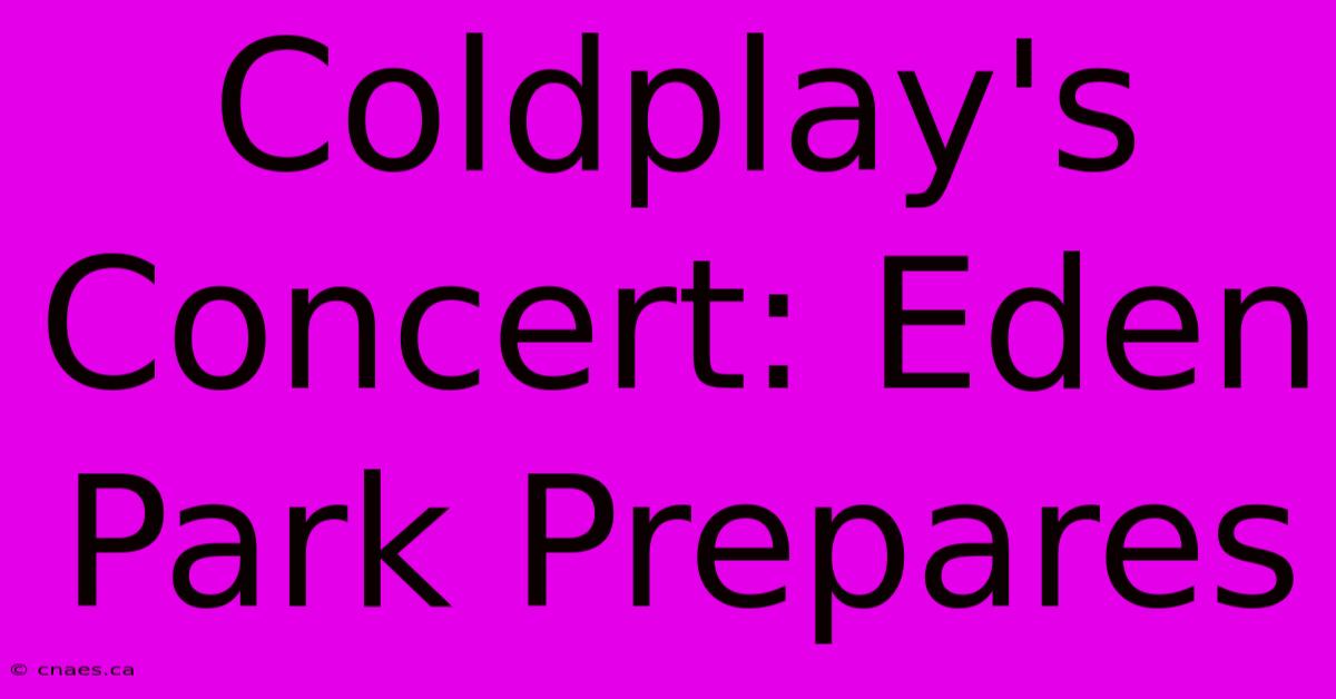 Coldplay's Concert: Eden Park Prepares