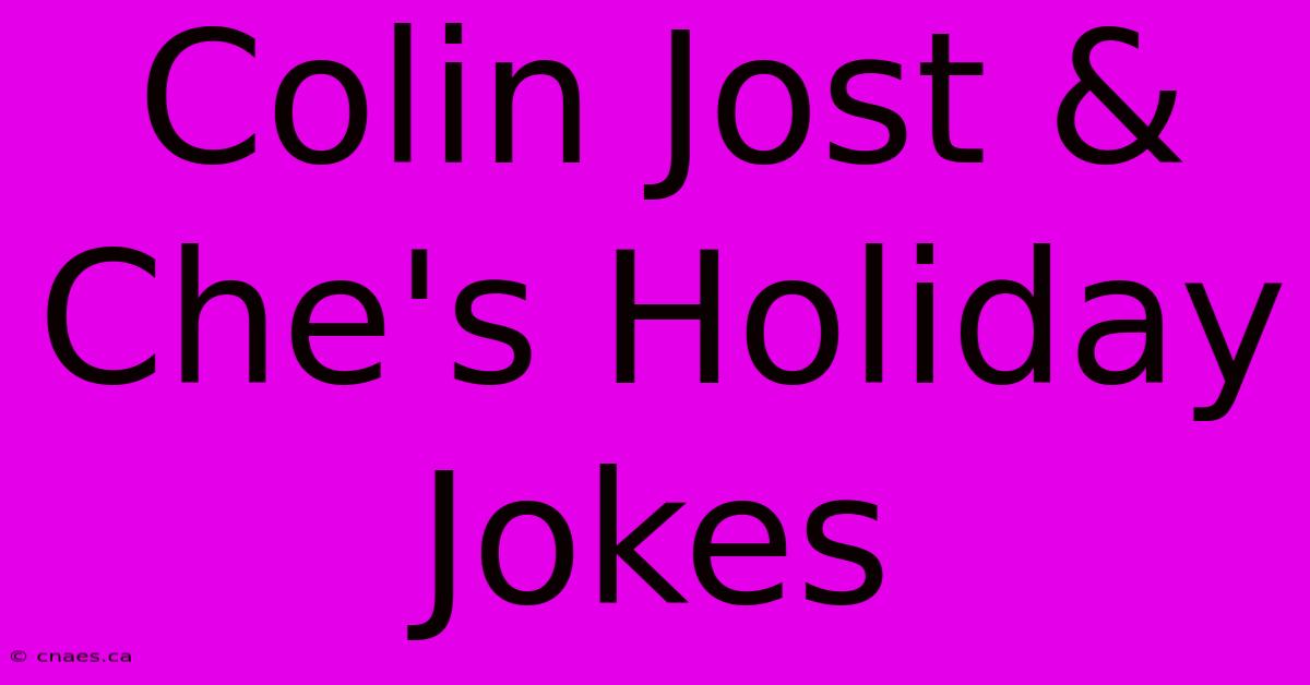 Colin Jost & Che's Holiday Jokes