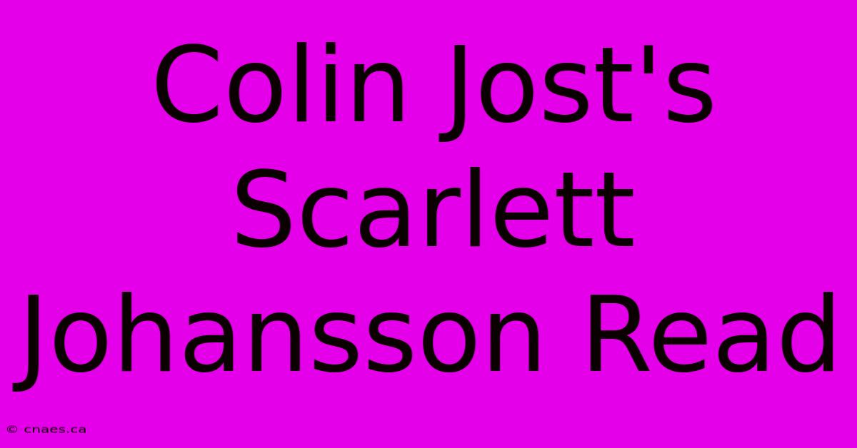 Colin Jost's Scarlett Johansson Read