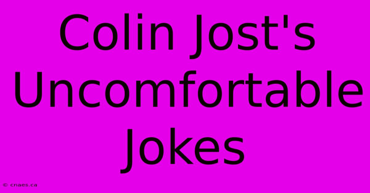 Colin Jost's Uncomfortable Jokes