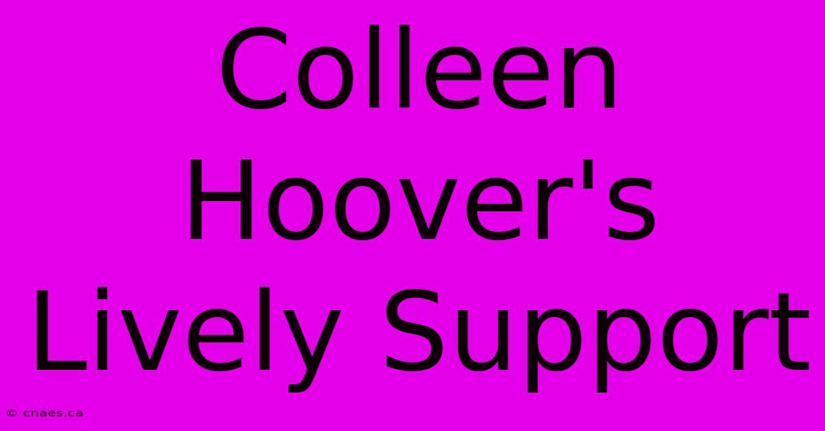 Colleen Hoover's Lively Support