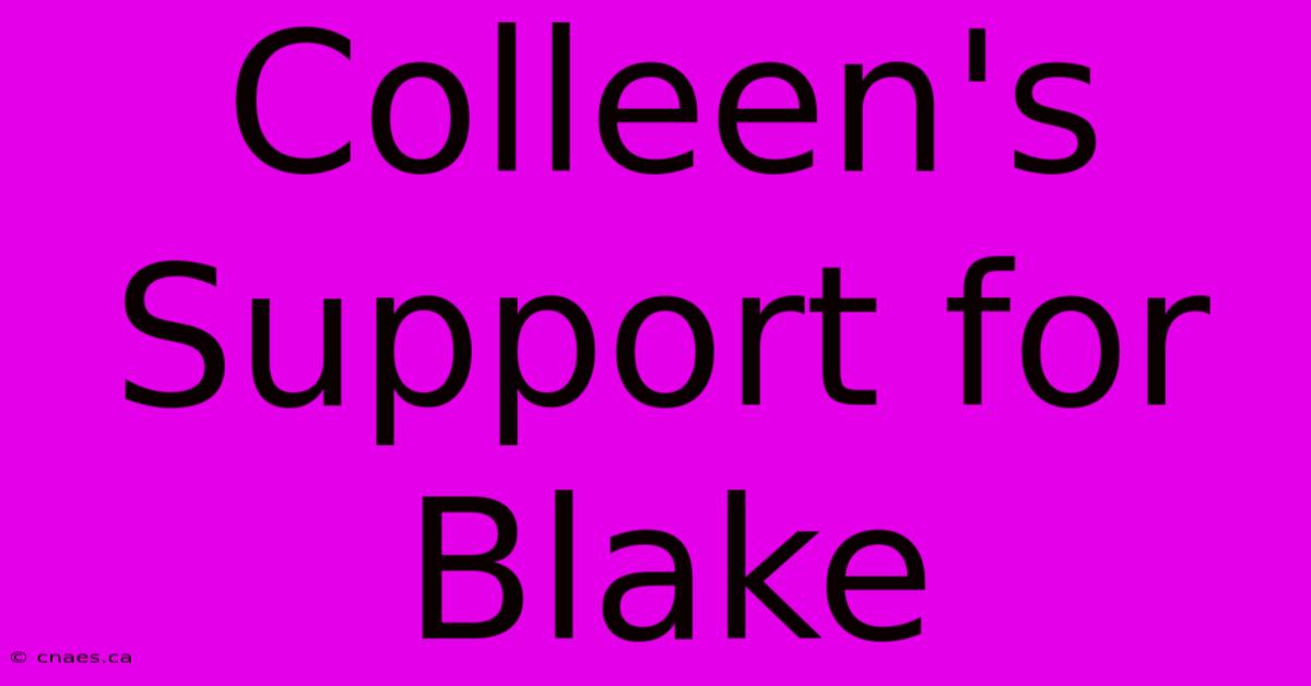 Colleen's Support For Blake