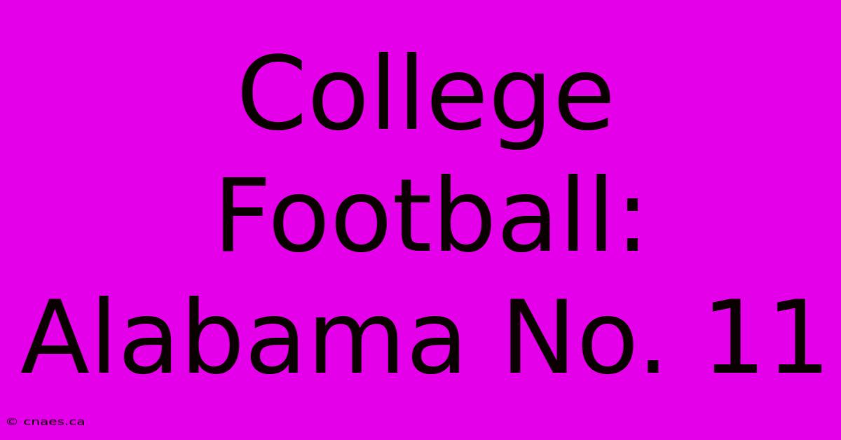 College Football: Alabama No. 11