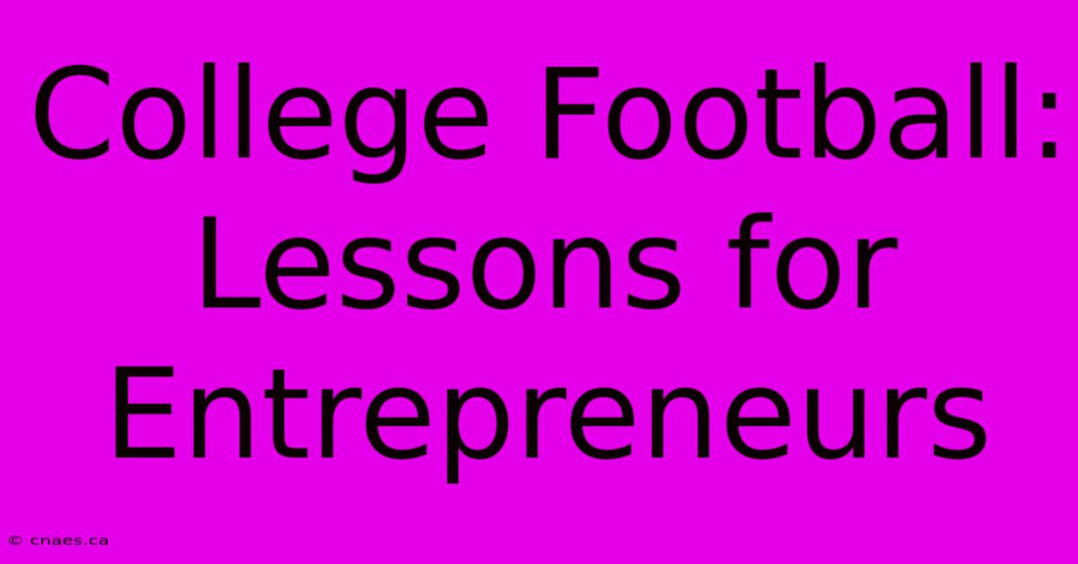 College Football: Lessons For Entrepreneurs