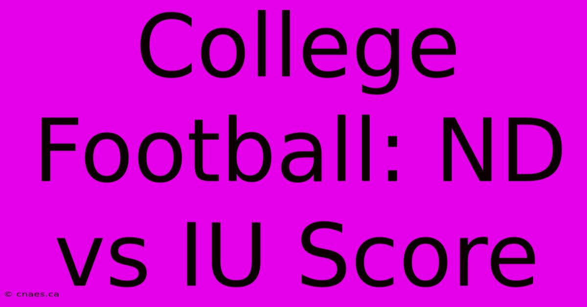 College Football: ND Vs IU Score