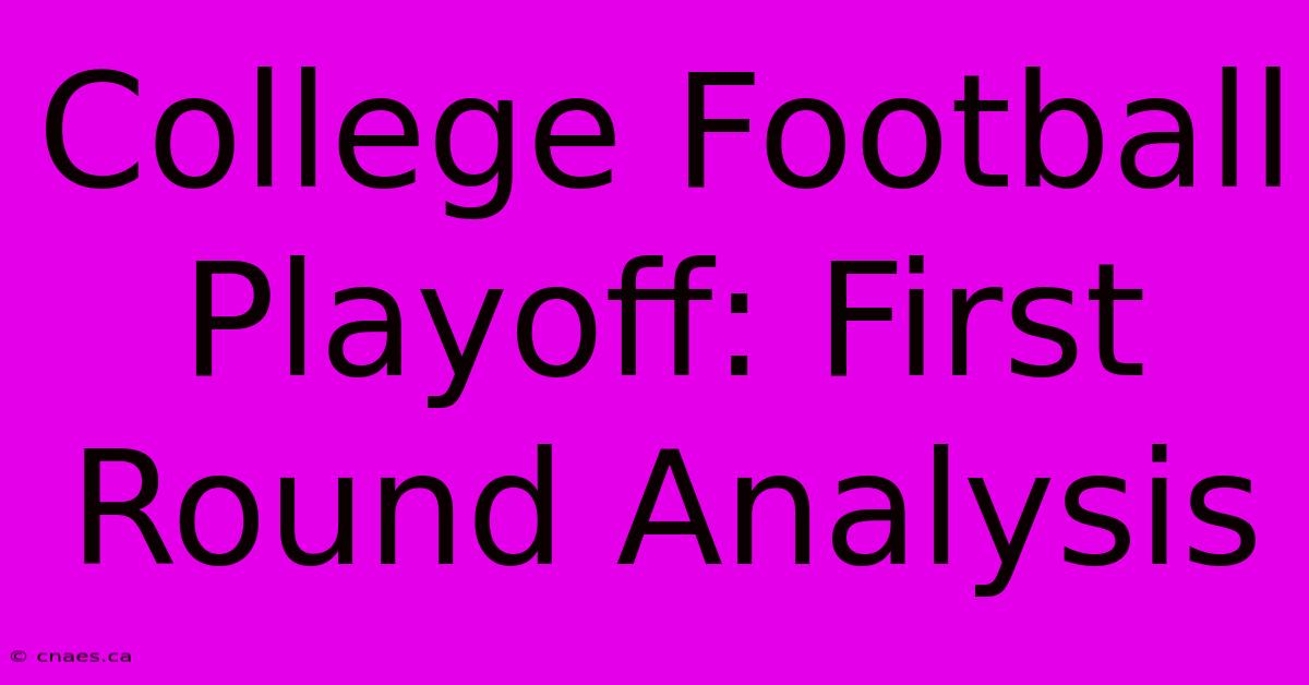 College Football Playoff: First Round Analysis