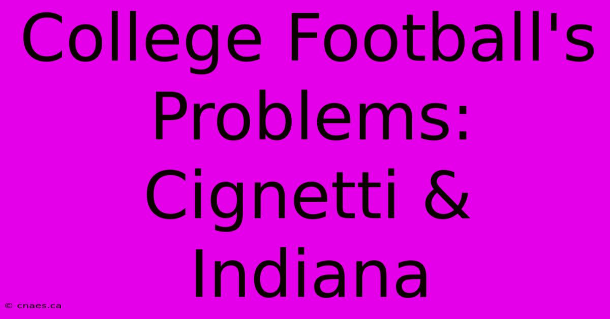 College Football's Problems: Cignetti & Indiana