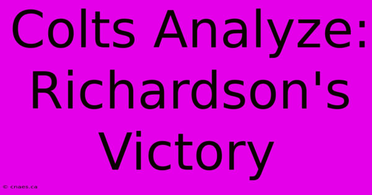 Colts Analyze: Richardson's Victory