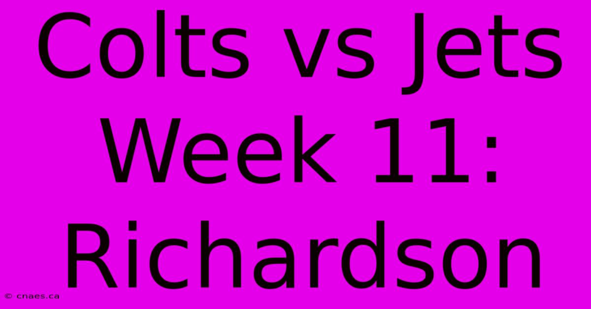 Colts Vs Jets Week 11: Richardson