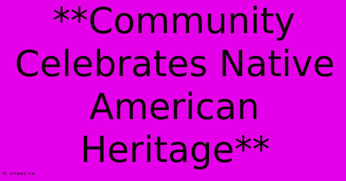 **Community Celebrates Native American Heritage**