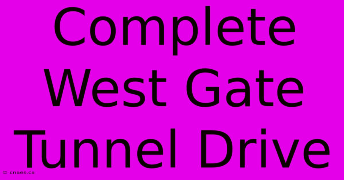 Complete West Gate Tunnel Drive