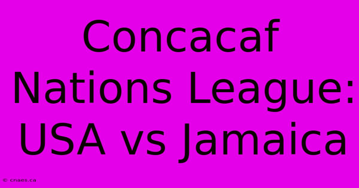 Concacaf Nations League: USA Vs Jamaica